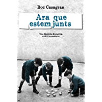 Ara que estem junts: Una història de guerra- exili i innocència (Clàssica Book 934) (Catalan Edition)